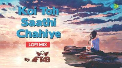 Koi Toh Saathi Chahiye – LoFi Mix Mp3 Song Download .jpg