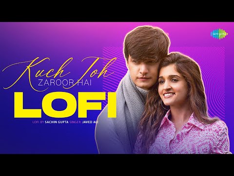 Kuch Toh Zaroor Hai – LoFi Lyrics Javed Ali - Wo Lyrics