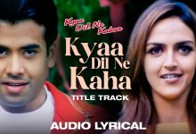 Kyaa Dil Ne Kahaa Title Song