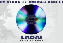 LADAI Lyrics Deepak Dhillon, Gur Sidhu | Special Delivery - Wo Lyrics