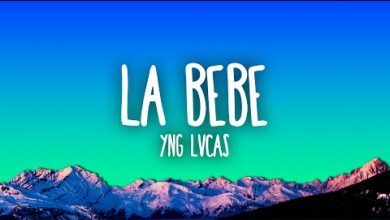 La Bebe Lyrics Yng Lvcas - Wo Lyrics