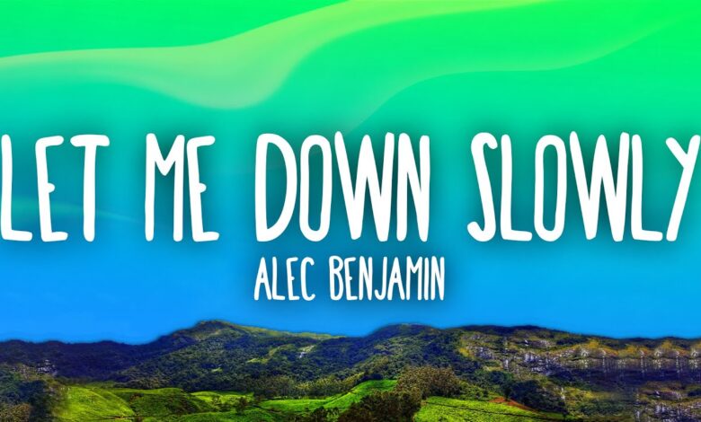 Let Me Down Slowly Lyrics Alec Benjamin - Wo Lyrics.jpg