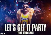 Let’s Get It Party Lyrics Yo Yo Honey Singh - Wo Lyrics