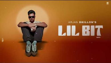 Lil Bit Lyrics Arjan Dhillon - Wo Lyrics