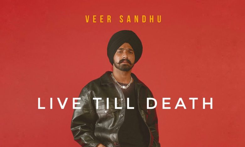 Live Till Death Lyrics Veer Sandhu - Wo Lyrics.jpg