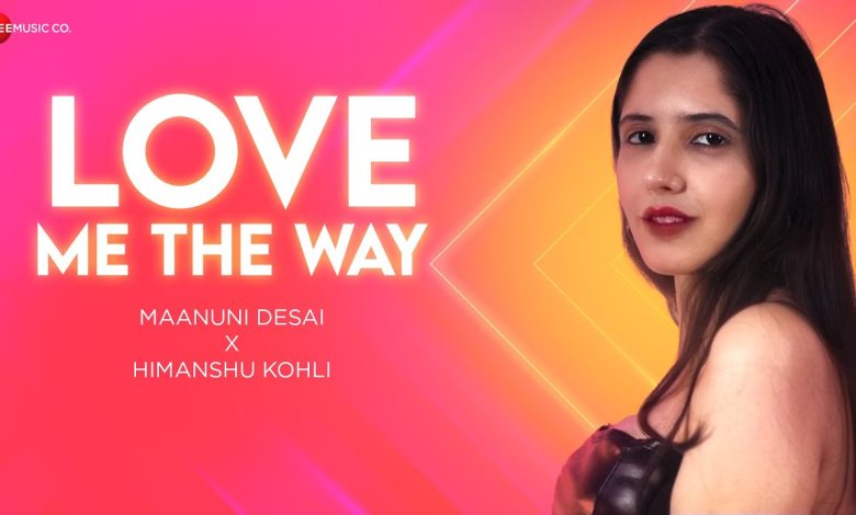 Love Me The Way Lyrics Maanuni Desai - Wo Lyrics