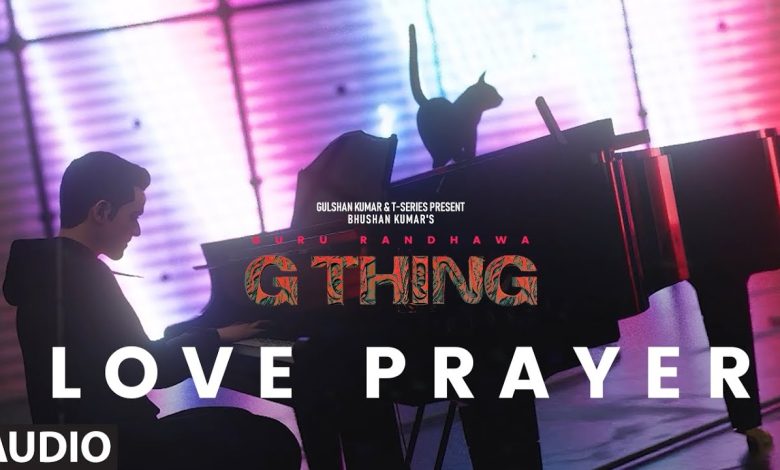 Love Prayer Lyrics Guru Randhawa | G THING - Wo Lyrics