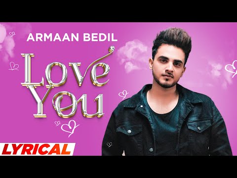Love You Lyrics Armaan bedil - Wo Lyrics