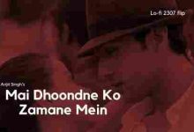 Mai Dhoondne Ko Zamane Mein – Lo-fi Mix