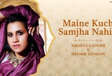 Maine Kuch Samjha Nahin Lyrics Nikhita Gandhi - Wo Lyrics