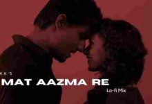 Mat Aazama Re – Lo-fi