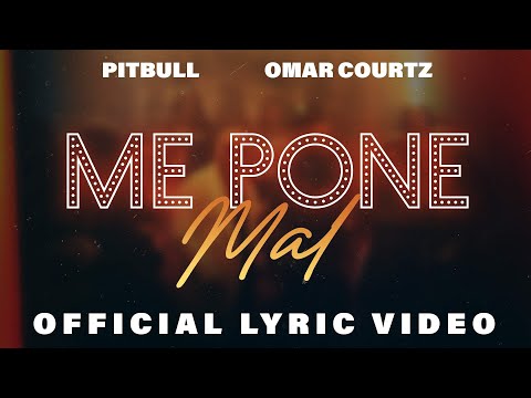 Me Pone Mal Lyrics Omar Courtz, Pitbull - Wo Lyrics
