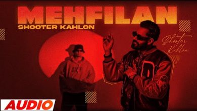 Mehfilan Lyrics Shooter Kahlon - Wo Lyrics