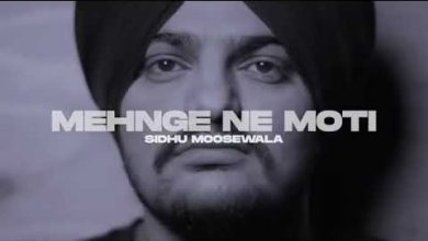 Mehnge Ne Moti Lyrics Sidhu Moose Wala - Wo Lyrics