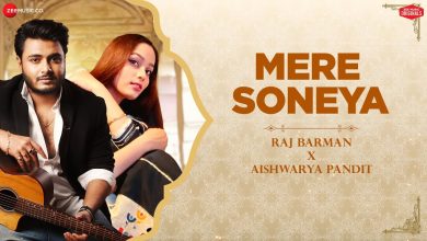 Mere Soneya Lyrics Aishwarya Pandit, Raj Barman - Wo Lyrics