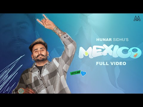 Mexico Lyrics Hunar Sidhu - Wo Lyrics
