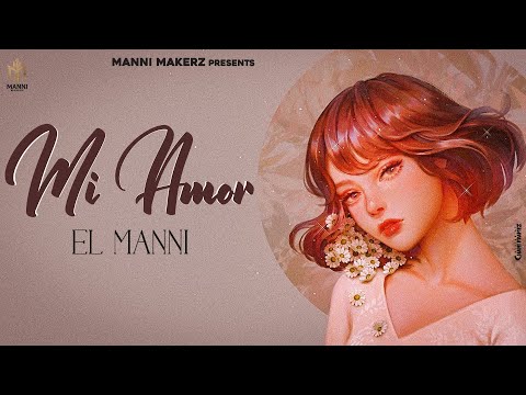 Mi Amor Lyrics El Manni - Wo Lyrics