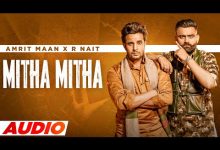 Mitha Mitha Lyrics Amrit Maan, R Nait - Wo Lyrics