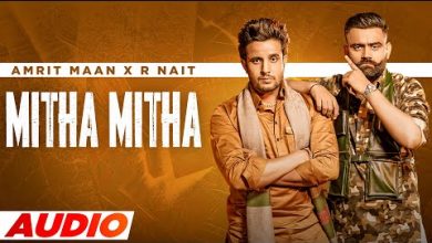 Mitha Mitha Lyrics Amrit Maan, R Nait - Wo Lyrics