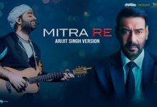 Mitra Re Arijit Singh Version