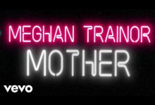 Mother Lyrics Meghan Trainor - Wo Lyrics
