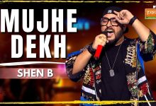 Mujhe Dekh Lyrics Shen B - Wo Lyrics