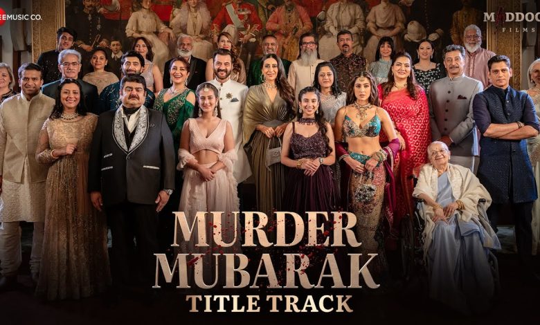 Murder Mubarak Title Track