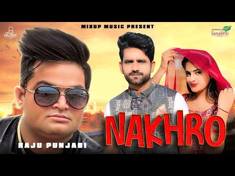 NAKHRO Lyrics Raju Punjabi - Wo Lyrics