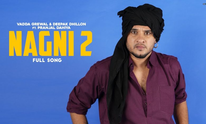 Nagni 2 Lyrics Deepak Dhillon, Vadda Grewal - Wo Lyrics.jpg