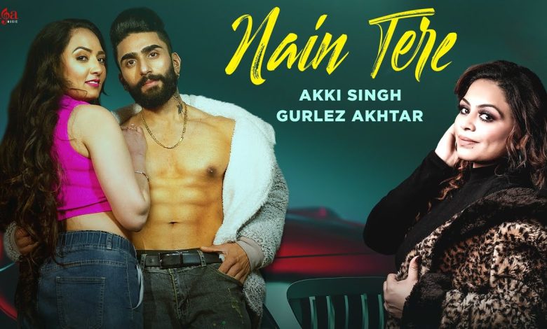 Nain Tere Lyrics Akki Singh, Gurlez Akhtar - Wo Lyrics.jpg