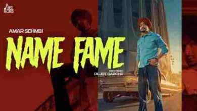 Name Fame Full Song Lyrics  By Amar Sehmbi