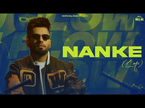 Nanke (Lofi) Lyrics DJ Flow, Gurlez Akhtar - Wo Lyrics