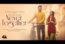Never Together Lyrics Manan Bhardwaj - Wo Lyrics