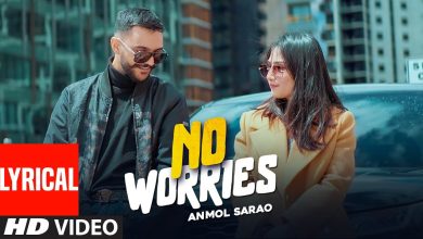 No Worries Lyrics Anmol Sarao, Navdeep Kaur - Wo Lyrics.jpg