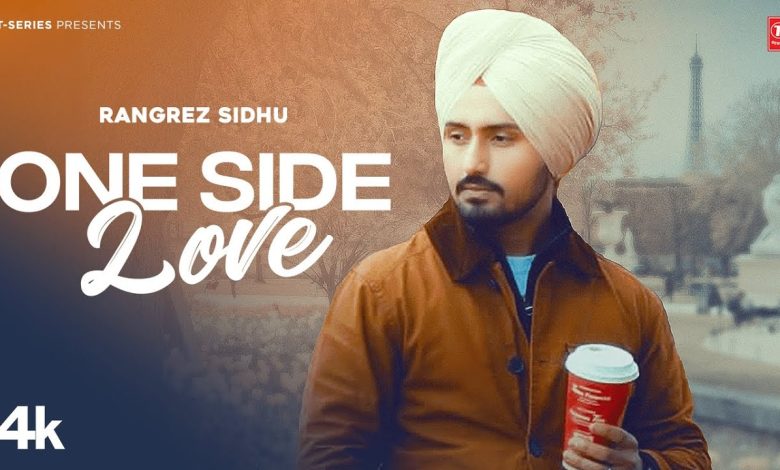 ONE SIDE LOVE Lyrics Rangrez Sidhu - Wo Lyrics