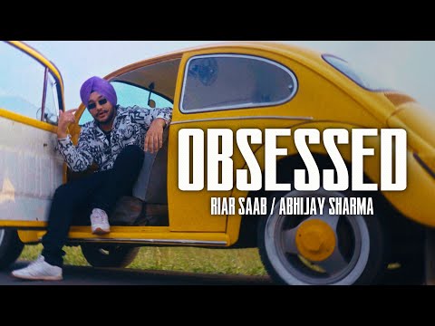 Obsessed Lyrics Akshat Ghildiyal, Riar Saab - Wo Lyrics