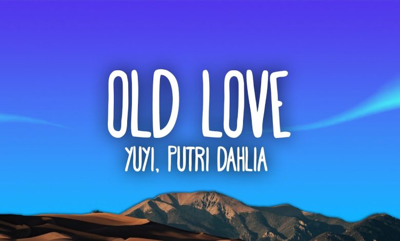 Old Love Lyrics Putri Dahlia, Yuji - Wo Lyrics.jpg