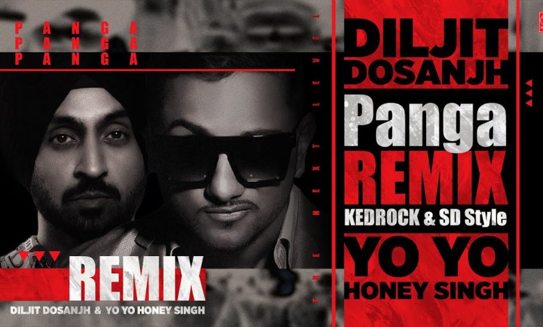 PANGA (Remix) Lyrics Diljit Dosanjh, Yo Yo Honey Singh - Wo Lyrics