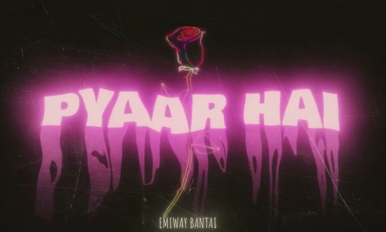 PYAAR HAI Lyrics Emiway Bantai - Wo Lyrics.jpg