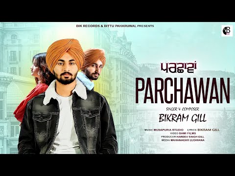 Parchawan Lyrics Bikram Gill - Wo Lyrics