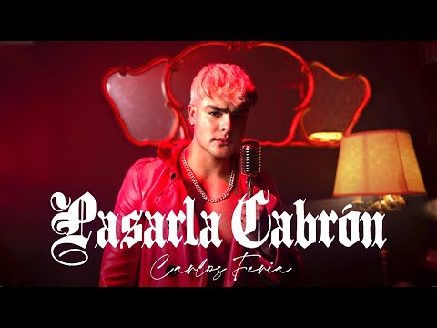Pasarla C4brón Lyrics Carlos Feria - Wo Lyrics