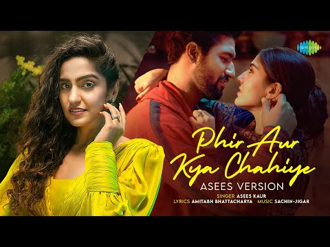 Phir Aur Kya Chahiye – Asees Version Lyrics Asees Kaur, Sachin-Jigar - Wo Lyrics