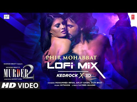 Phir Mohabbat (LoFi Mix) Lyrics Arjit, Mohd Irfan, Saim Bhat - Wo Lyrics
