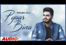 Pyar Bina Lyrics Prabh Gill - Wo Lyrics
