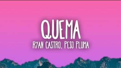 QUEMA Lyrics Peso Pluma, Ryan Castro - Wo Lyrics