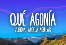 Qué Agonía Lyrics Angela Aguilar, Yuridia - Wo Lyrics.jpg