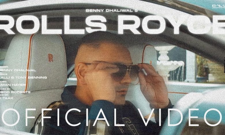 ROLLS ROYCE Lyrics Benny Dhaliwal - Wo Lyrics