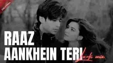 Raaz Aankhein Teri – Lo-fi Mix