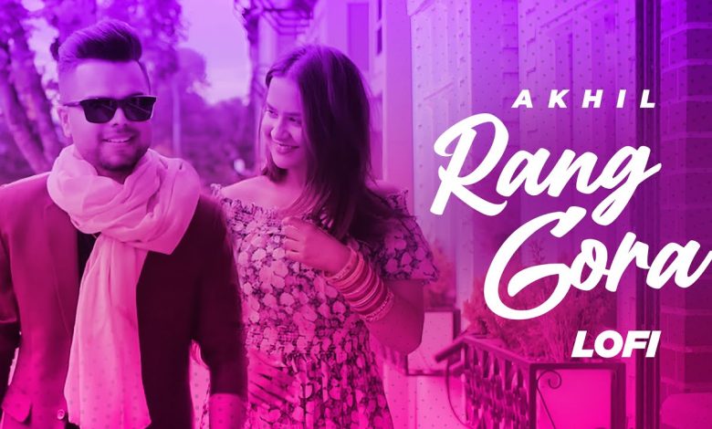 Rang Gora Lofi Mix Lyrics Akhil - Wo Lyrics