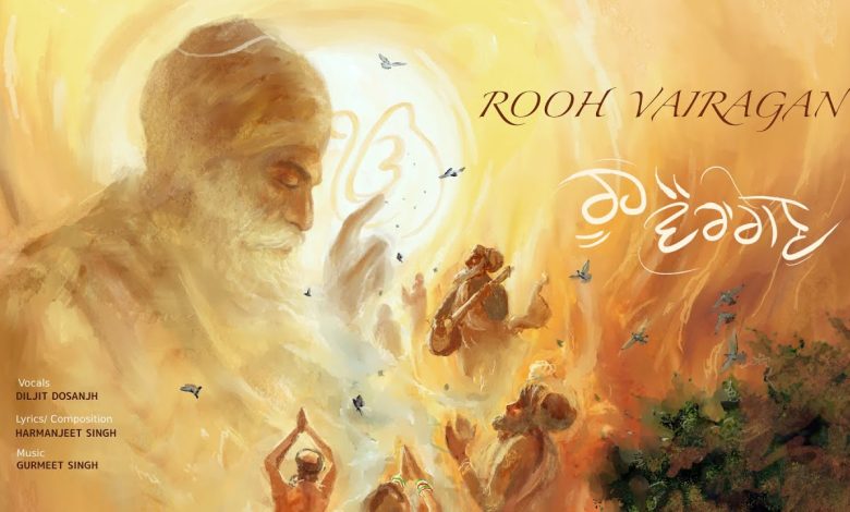 Rooh Vairagan Lyrics Diljit Dosanjh - Wo Lyrics